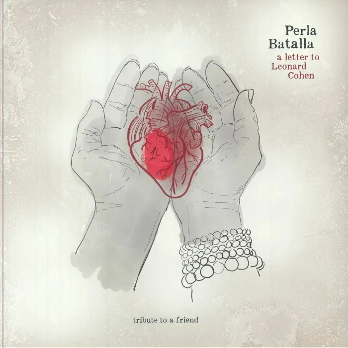 Perla BATALLA — A Letter To Leonard Cohen: Tribute To A Friend