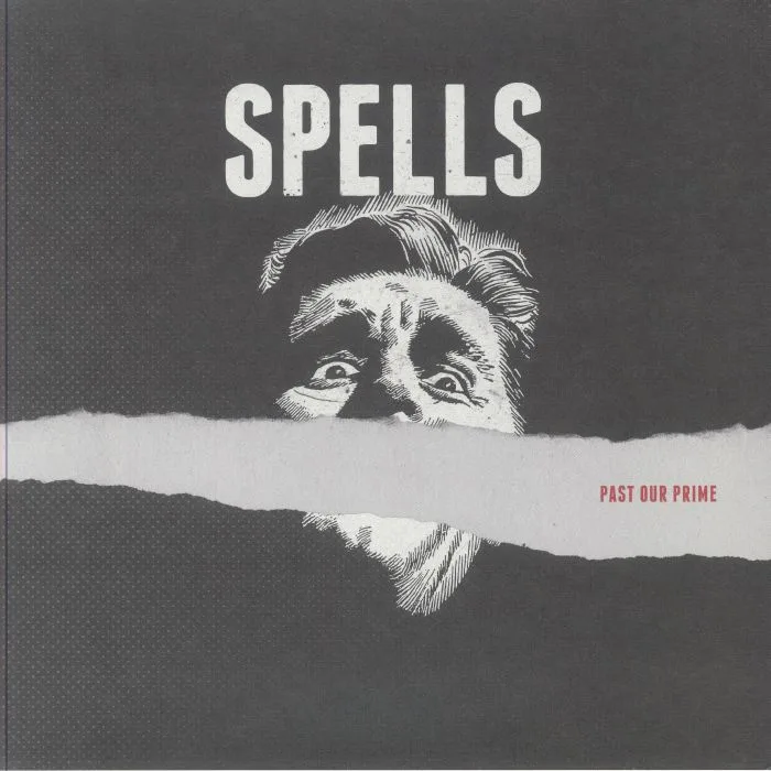 SPELLS — Past Our Prime