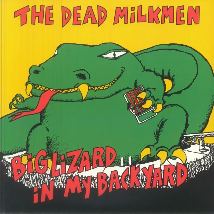 The DEAD MILKMEN — Big Lizard In My Backyard (40th Anniversary Edition)