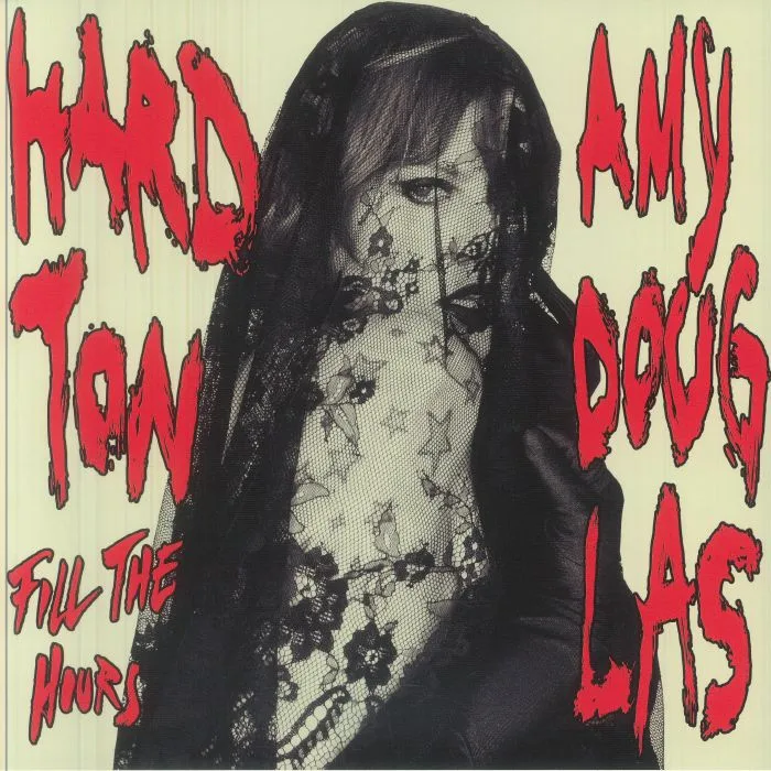 Front cover — HARD TON / AMY DOUGLAS — Fill The Hours