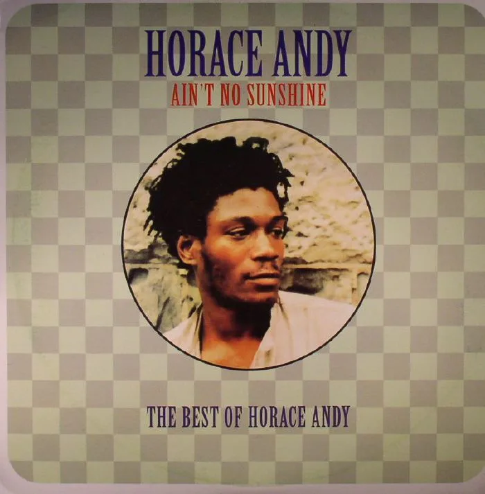 Horace ANDY — Ain't No Sunshine: The Best Of Horace Andy