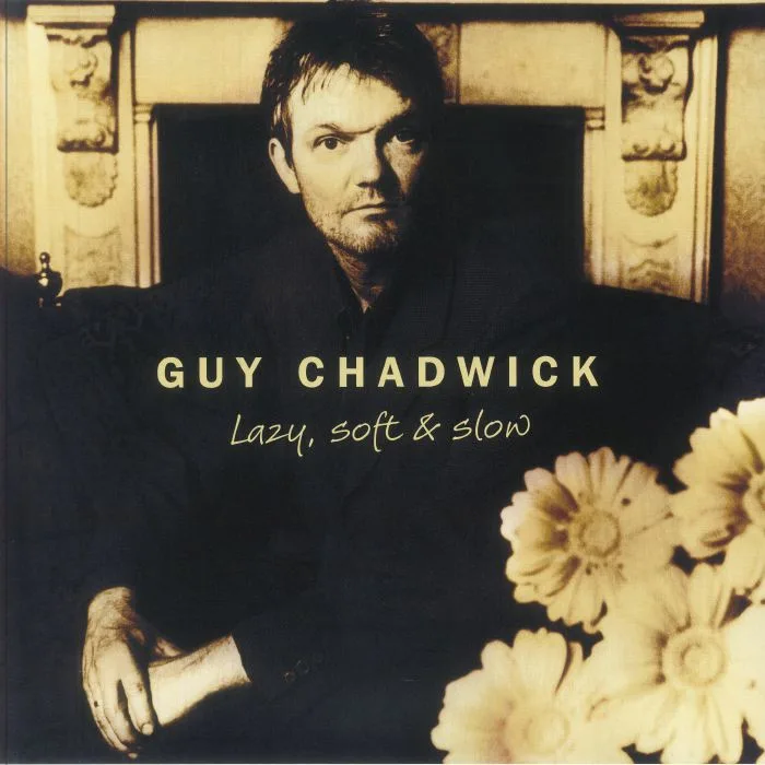 Guy CHADWICK — Lazy Soft & Slow (reissue)