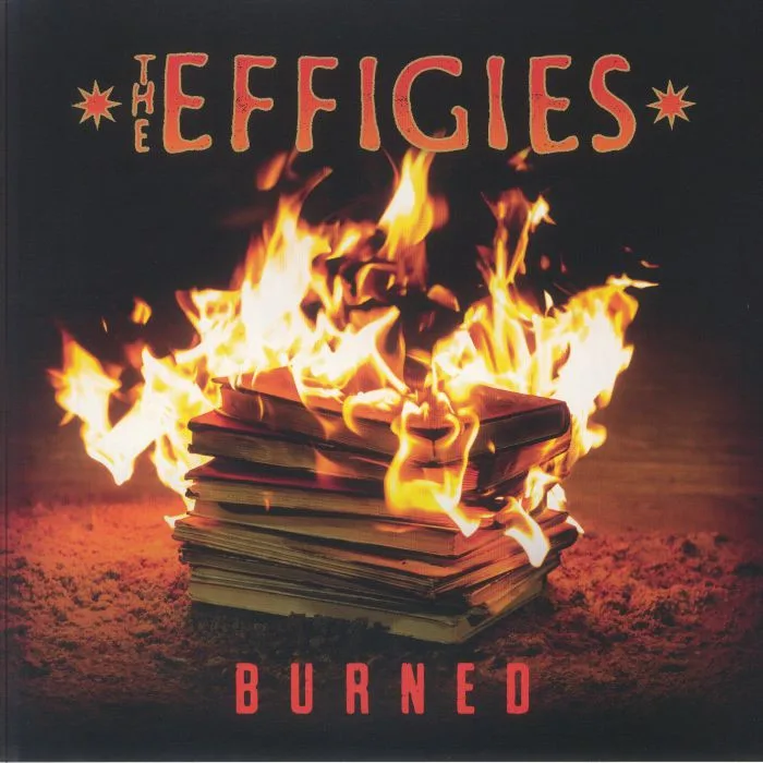 The EFFIGIES — Burned