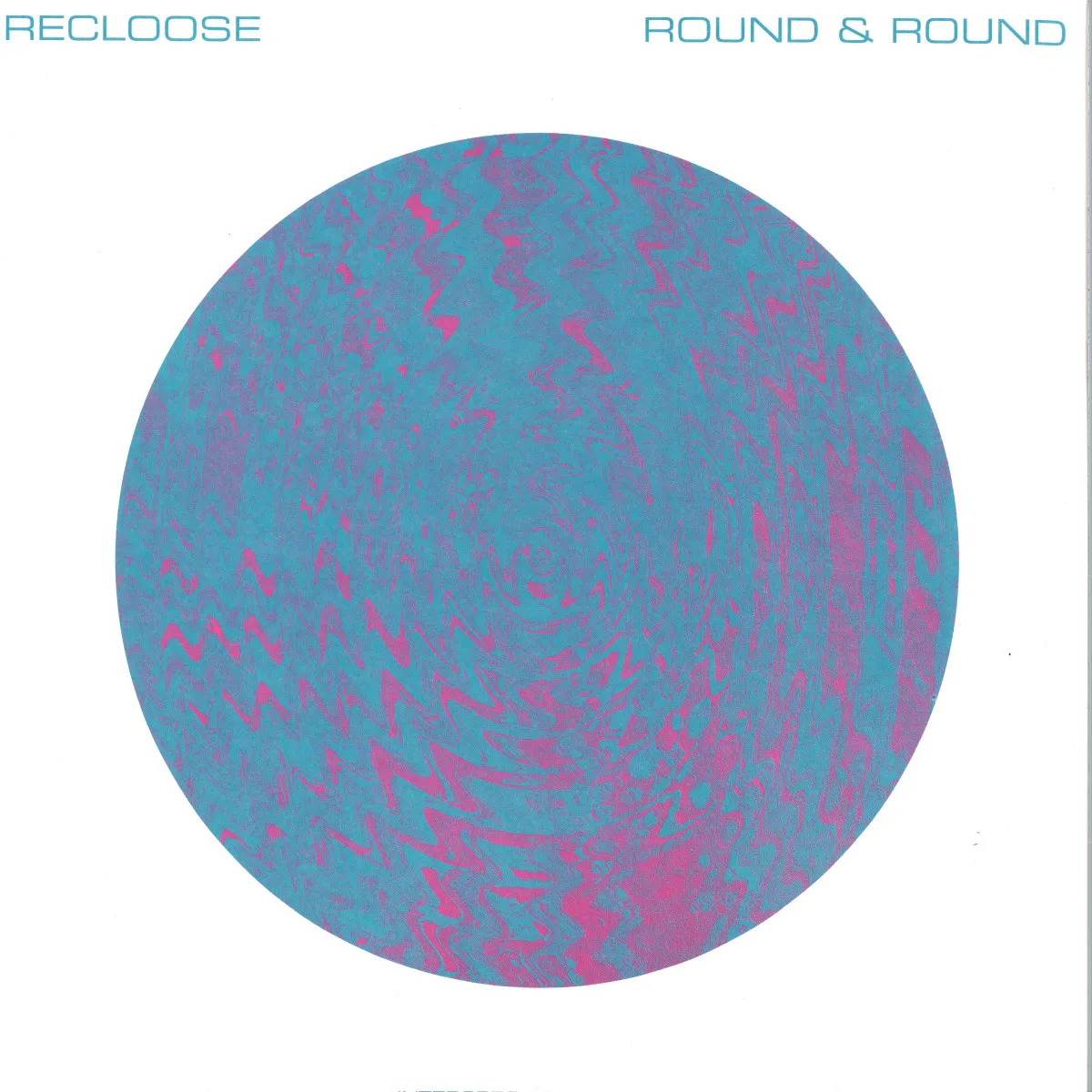 Recloose — Round & Round EP
