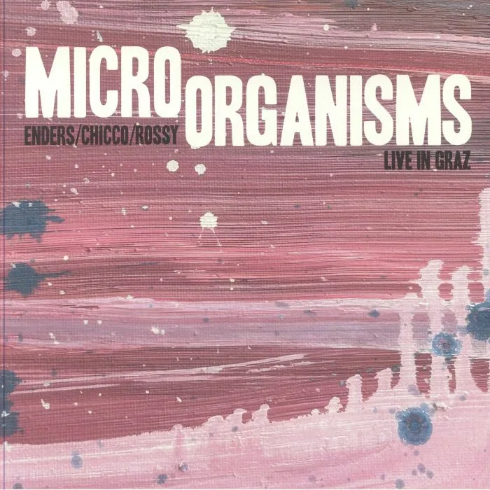 Front cover — Johannes ENDERS / RENATO CHICCO / JORGE ROSSY — Micro Organisms