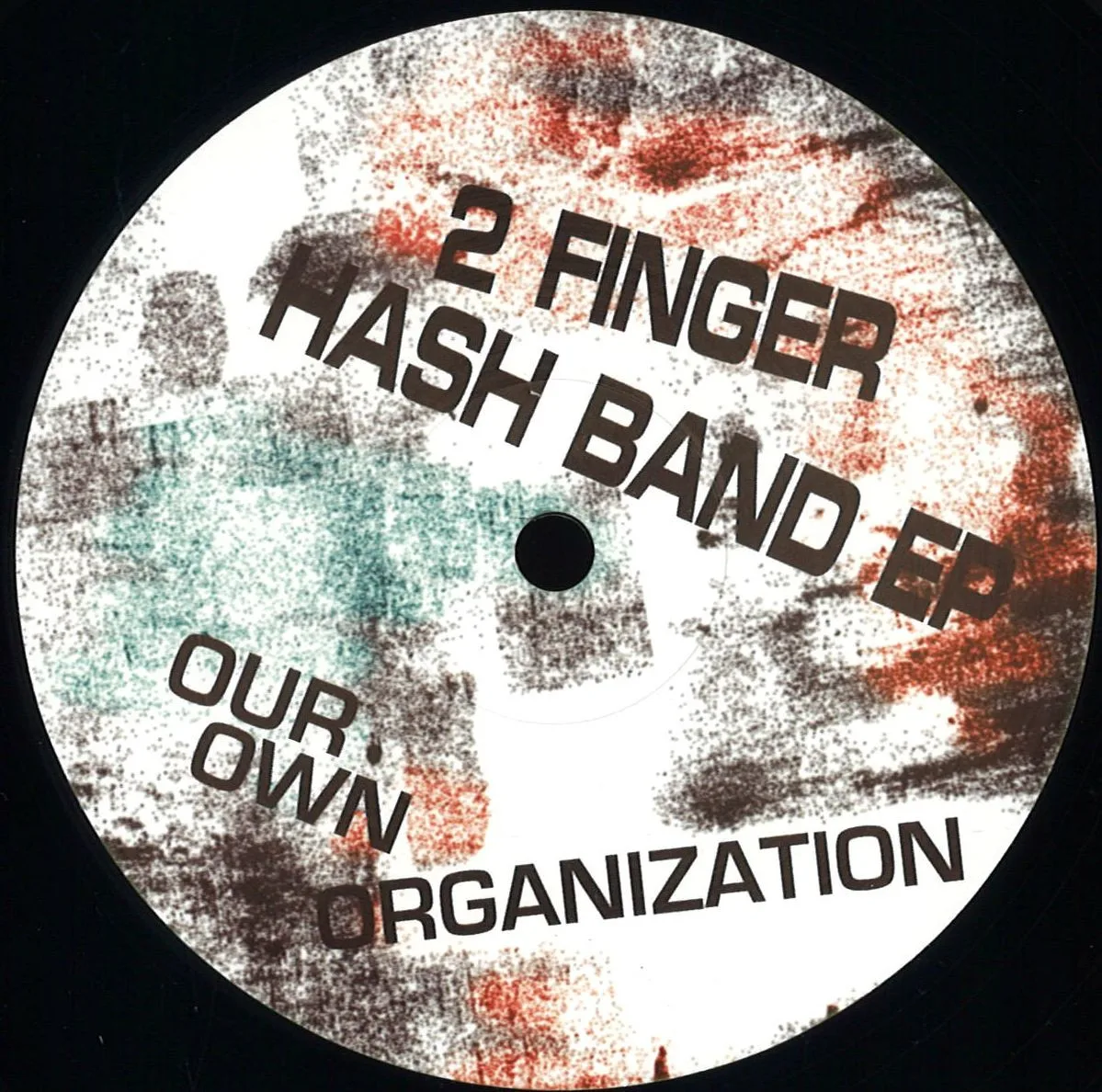 OUR OWN ORGANIZATION — 2 FINGER HASH BAND EP