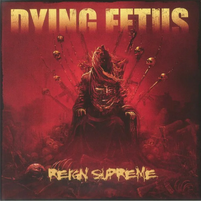 DYING FETUS — Reign Supreme