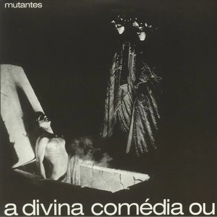 OS MUTANTES — A Divina Comedia Ou Ando Meio Desligado