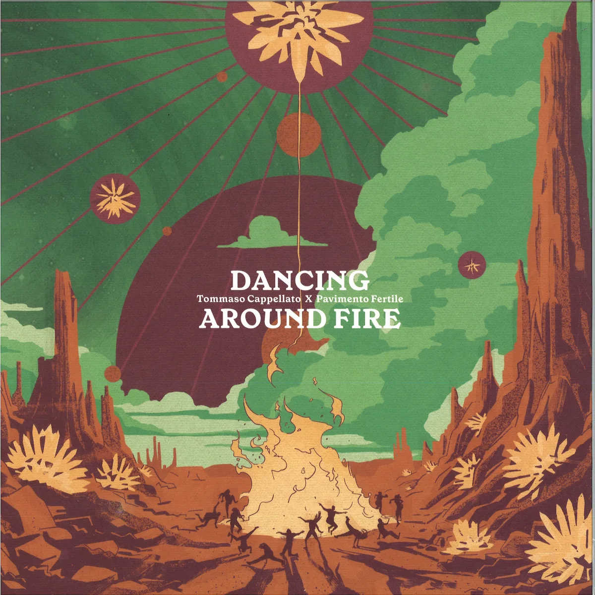 Tommaso Cappellato&Pavimento Fertile — Dancing Around Fire LP