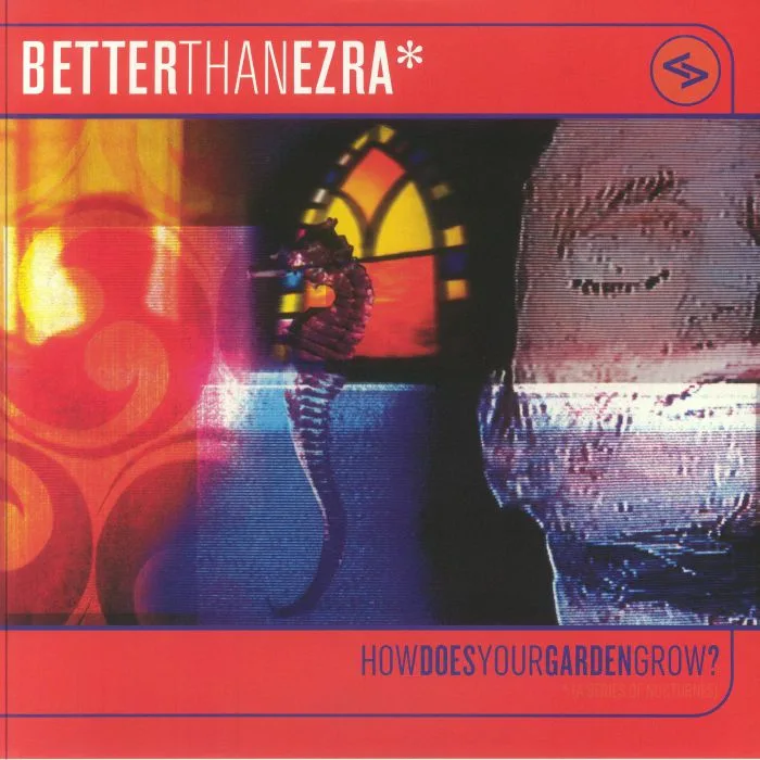 BETTER THAN EZRA — How Does Your Garden Grow? (Record Store Day RSD 2025)