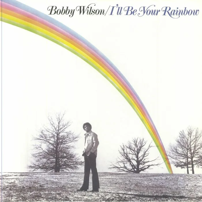 Bobby WILSON — I'll Be Your Rainbow (50th Anniversary Edition)
