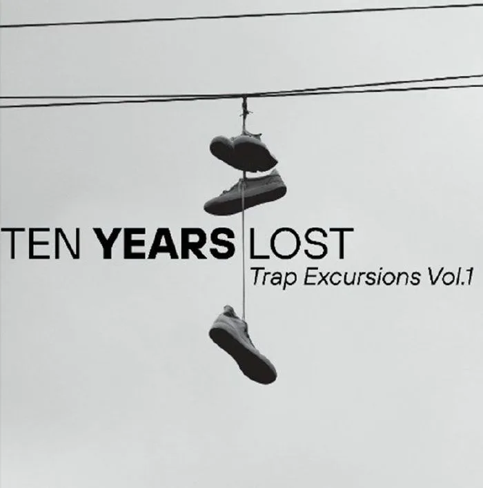 Лицевая сторона обложки — TEN YEARS LOST — Trap Excursions Vol 1