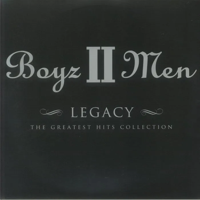 BOYZ II MEN — Legacy: Greatest Hits