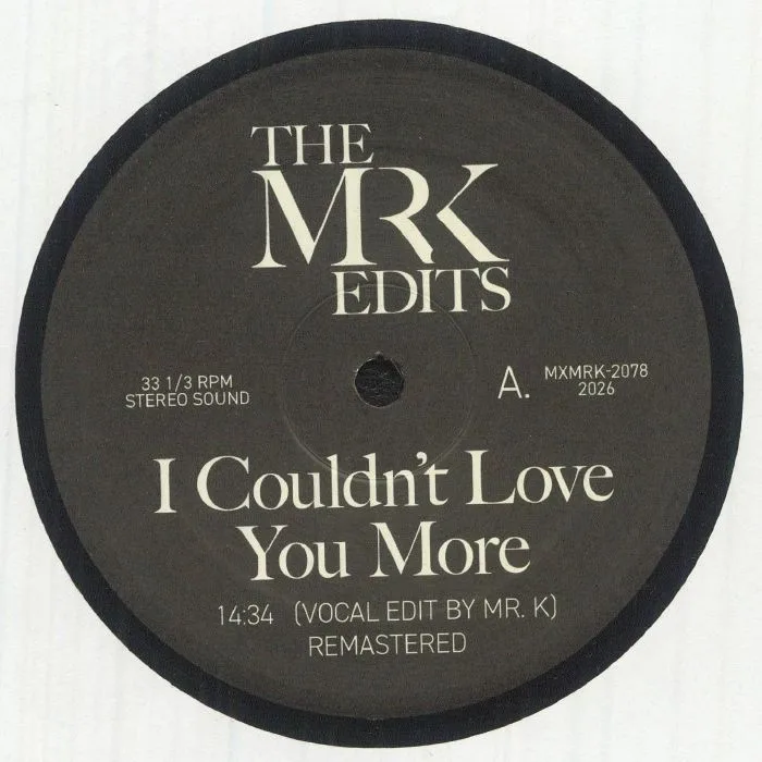 The MR K EDITS — I Couldn't Love You More (Record Store Day RSD 2026)