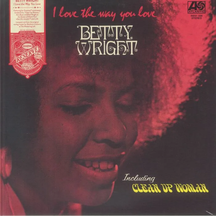 Betty WRIGHT — I Love The Way You Love (Rhino Reserve)