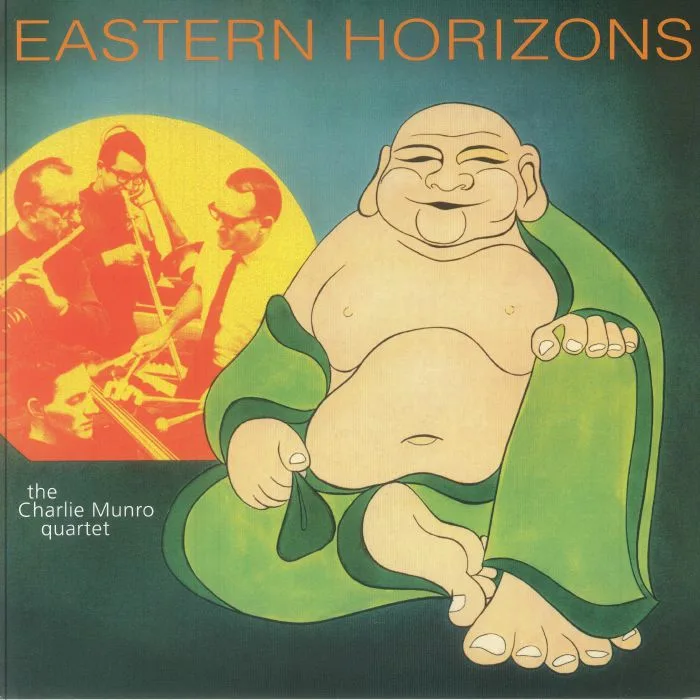 Лицевая сторона обложки — The CHARLIE MUNRO QUARTET — Eastern Horizons (reissue)