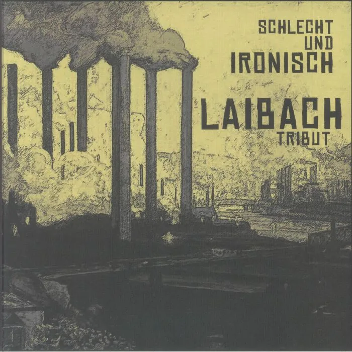 LAIBACH TRIBUT — Schlecht Und Ironisch