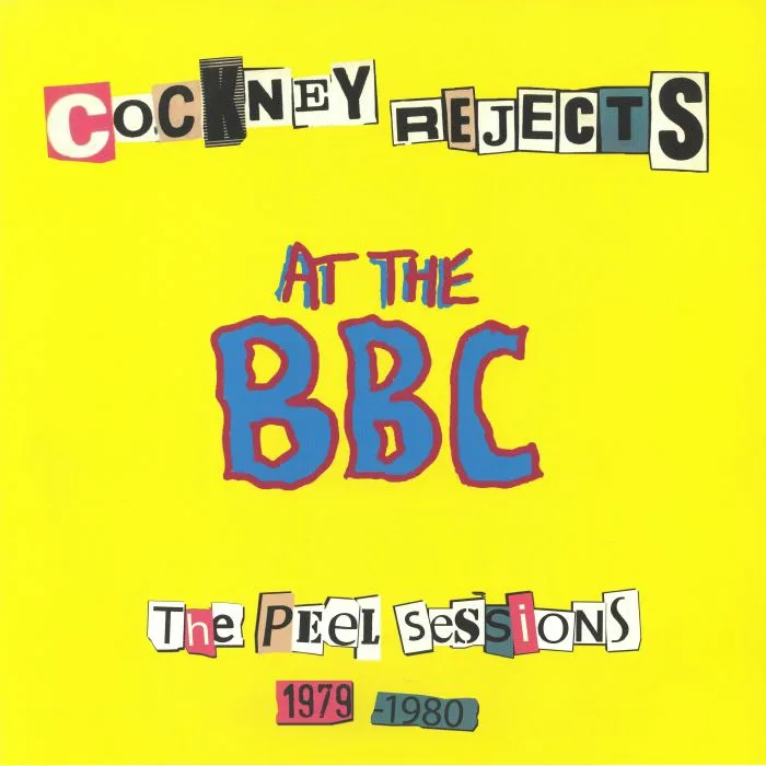 COCKNEY REJECTS — Live At The BBC: The Peel Sessions 1979-1980