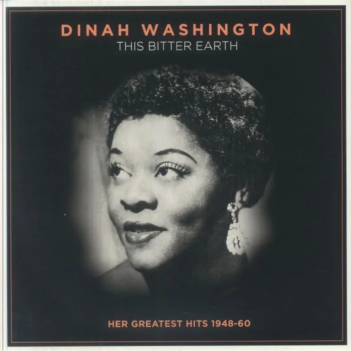 Dinah WASHINGTON — This Bitter Earth: Her Greatest Hits 1948-60