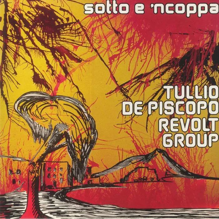 TULLIO DE PISCOPO REVOLT GROUP — Sotto E'ncoppa
