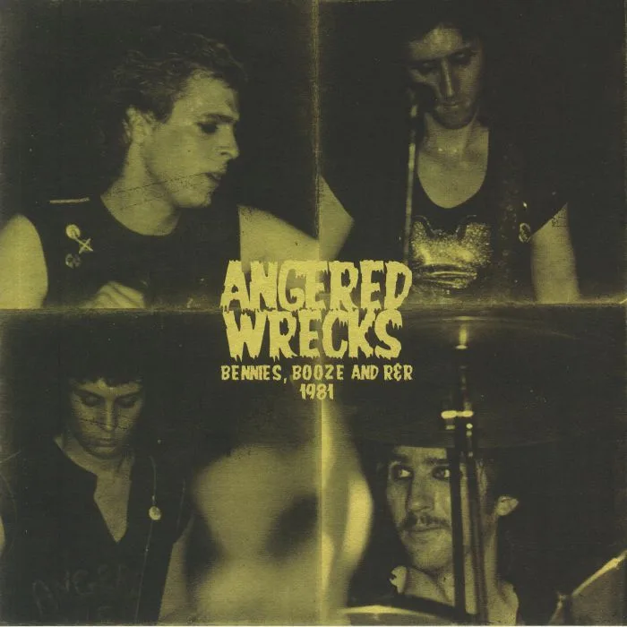 ANGERED WRECKS — Bennies Booze & R&R 1981