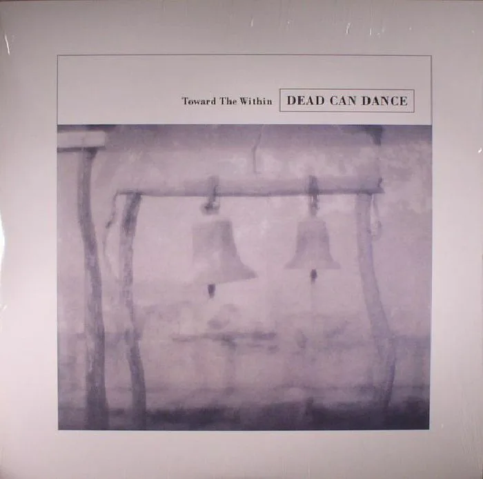 DEAD CAN DANCE — Toward The Within (remastered)