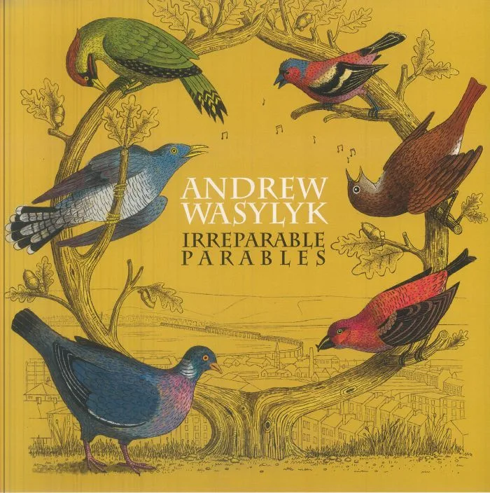 Andrew WASYLYK — Irreparable Parables