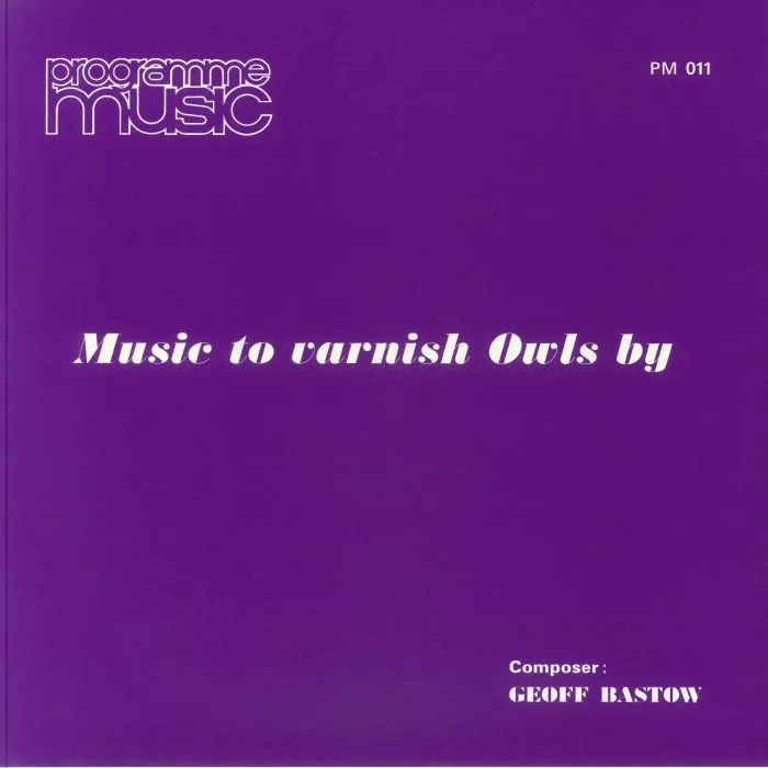 Front cover — Geoff BASTOW — Music To Varnish Owls By (reissue)
