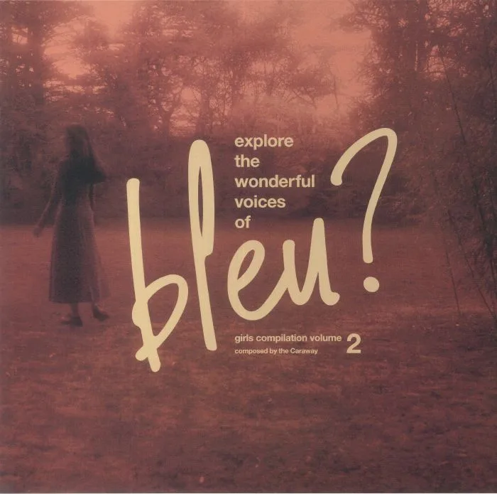 CARAWAY / VARIOUS — Explore The Wonderful Voices Of Bleu? Girls Compilation Volume 2
