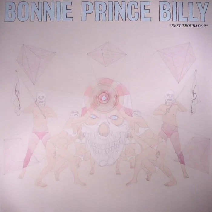 BONNIE PRINCE BILLY — Best Troubador