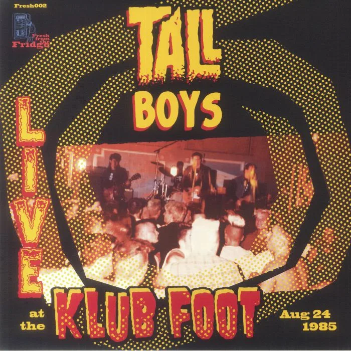 The TALL BOYS — Live At The Klub Foot August 25 1985