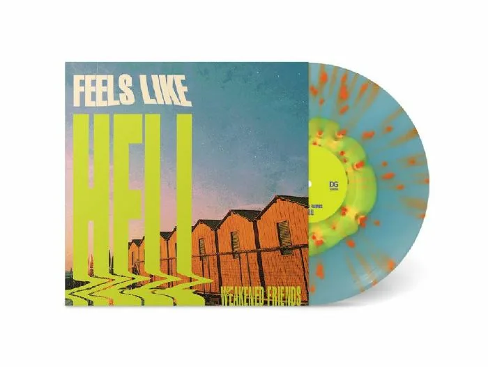 WEAKENED FRIENDS — Feels Like Hell