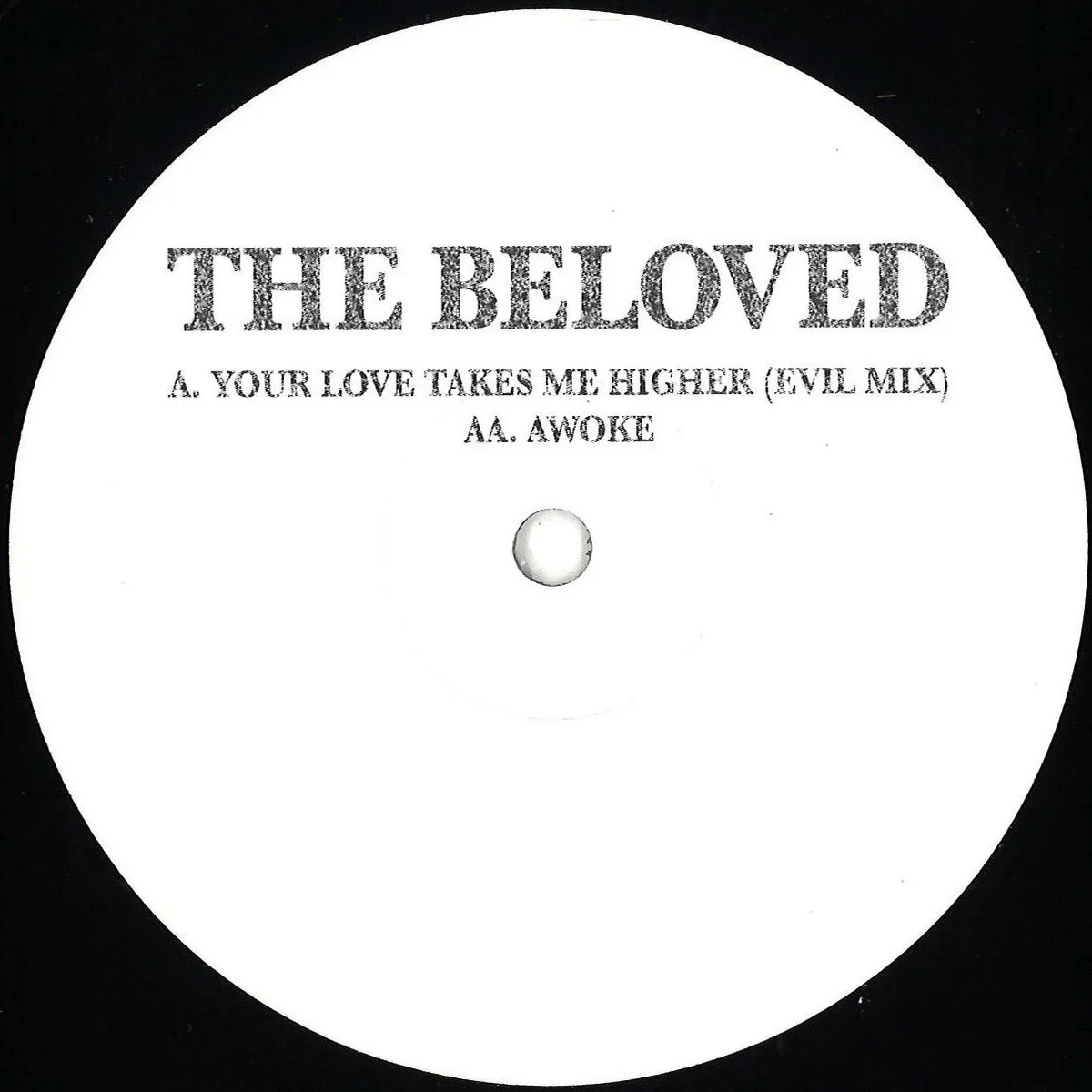 The Beloved — Your Love Takes Me Higher (Evil Mix) / Awoke