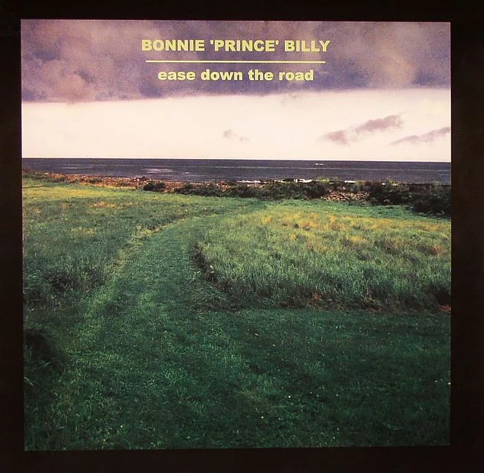 BONNIE PRINCE BILLY — Ease Down The Road