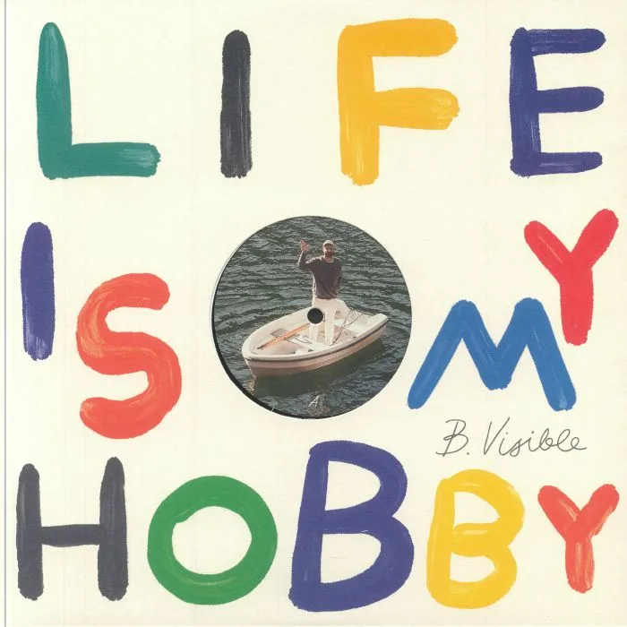 B VISIBLE — Life Is My Hobby