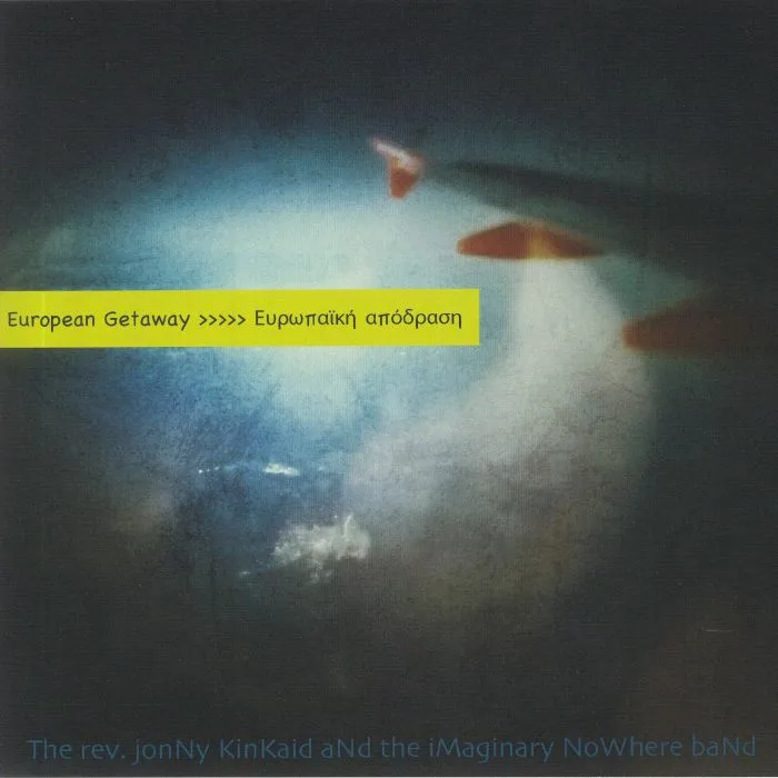 The REVEREND JONNY KINKAID & THE IMAGINARY NOWHERE BAND — European Getaway
