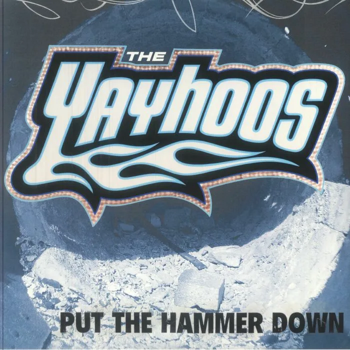 The YAYHOOS — Put The Hammer Down