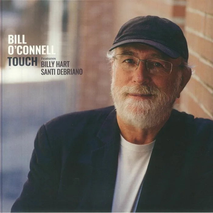 Bill O'CONNELL feat BILLY HART / SANTI DEBRIANO — Touch