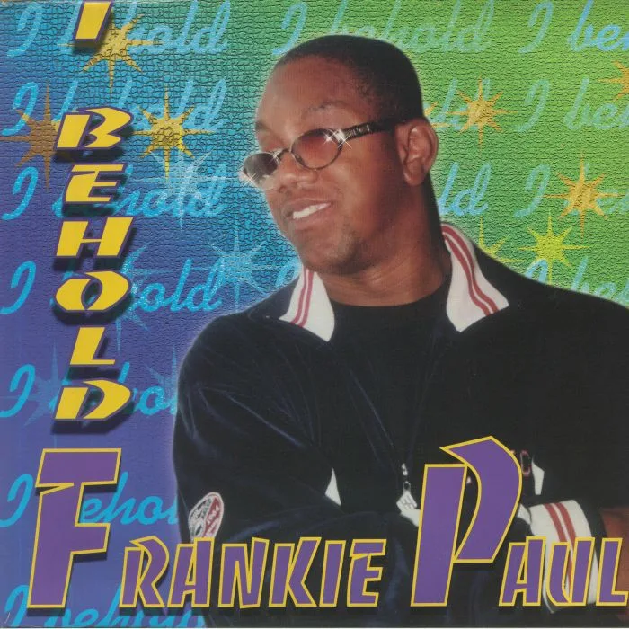 FRANKIE PAUL — I Behold