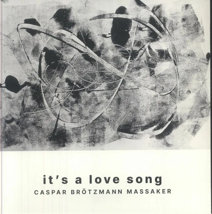 CASPAR BROTZMANN MASSAKER — It's A Love Song