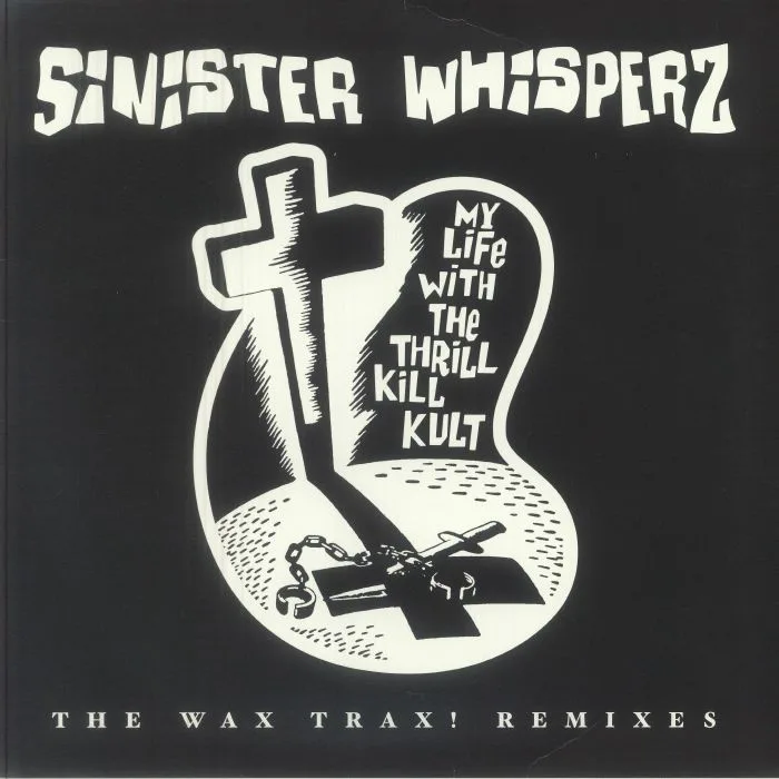 MY LIFE WITH THE THRILL KILL KULT — Sinister Whispers: The Wax Trax! Years Remixed (Record Store Day RSD 2026)