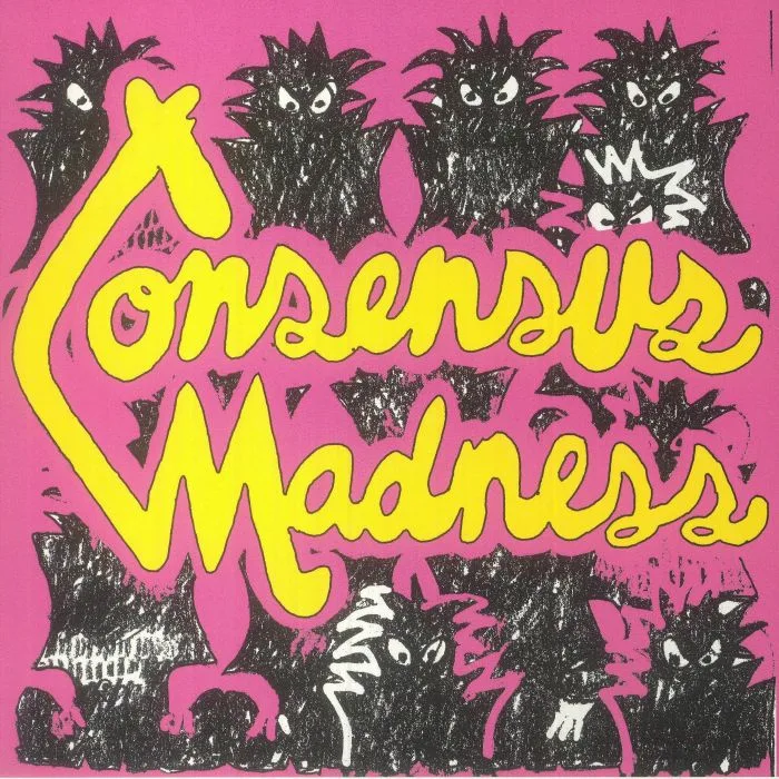 CONSENSUS MADNESS — Consensus Madness
