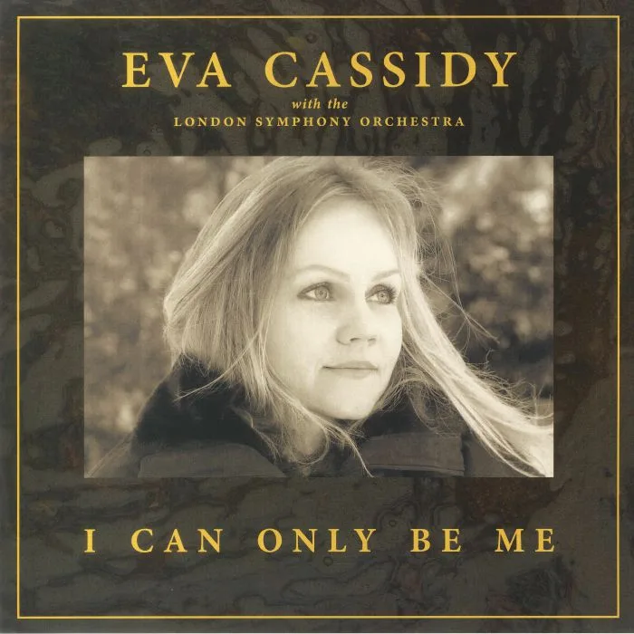Лицевая сторона обложки — Eva CASSIDY / THE LONDON SYMPHONY ORCHESTRA — I Can Only Be Me (Deluxe Edition)