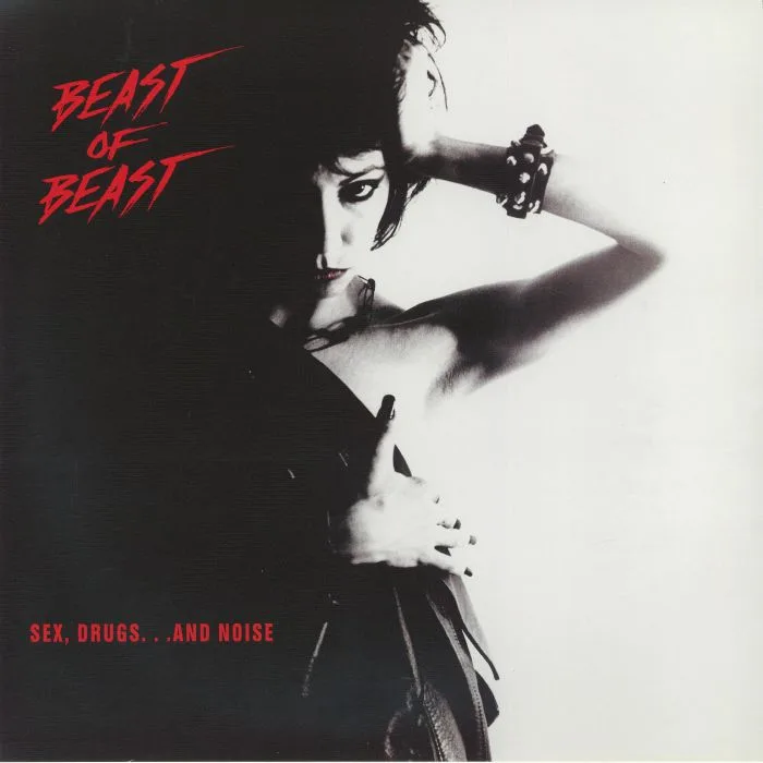 BEAST OF BEAST — Sex Drugs & Noise