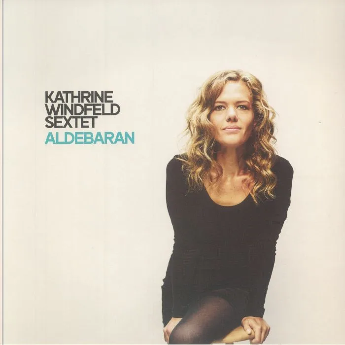KATHRINE WINDFELD SEXTET — Aldebaran