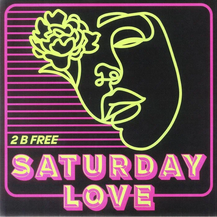 Лицевая сторона обложки — SATURDAY LOVE aka KON & FIORIOUS — 2 B Free (remixes)