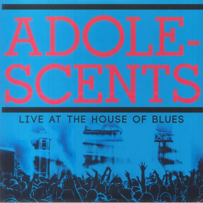 ADOLESCENTS — Live At The House Of Blues