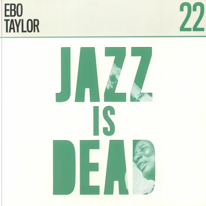 Ebo TAYLOR / ADRIAN YOUNGE / ALI SHAHEED MUHAMMAD — Jazz Is Dead 22
