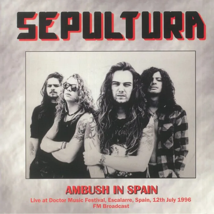 SEPULTURA — Ambush In Spain: Live At Doctor Music Festival Escalarre Spain 12th July 1996 FM Broadcast