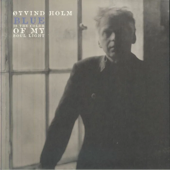 Oyvind HOLM — Blue Is the Colour of My Soul Light